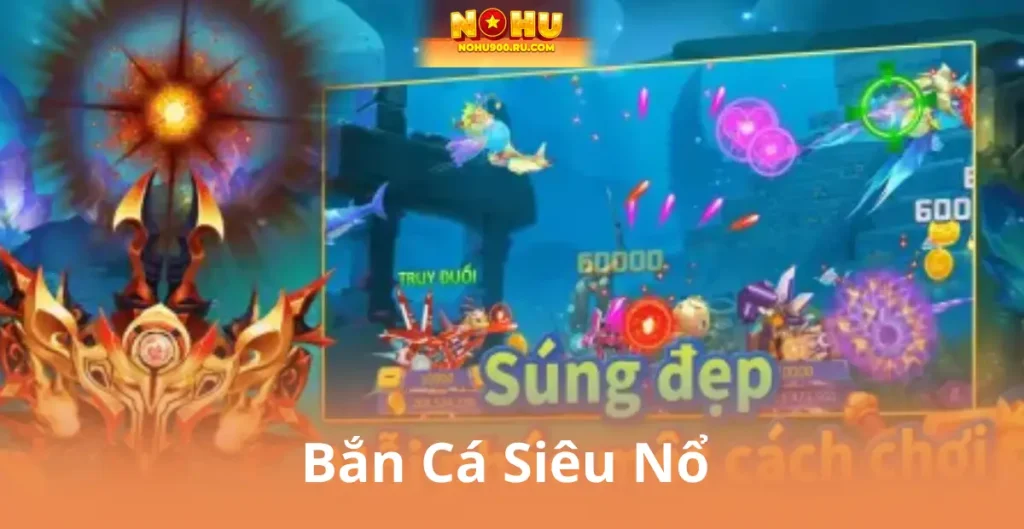 Bắn Cá Siêu Nổ