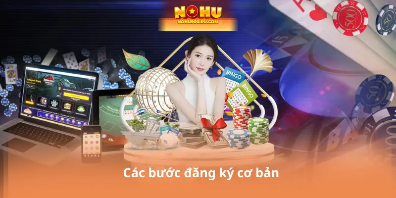 Các bước đăng ký cơ bản