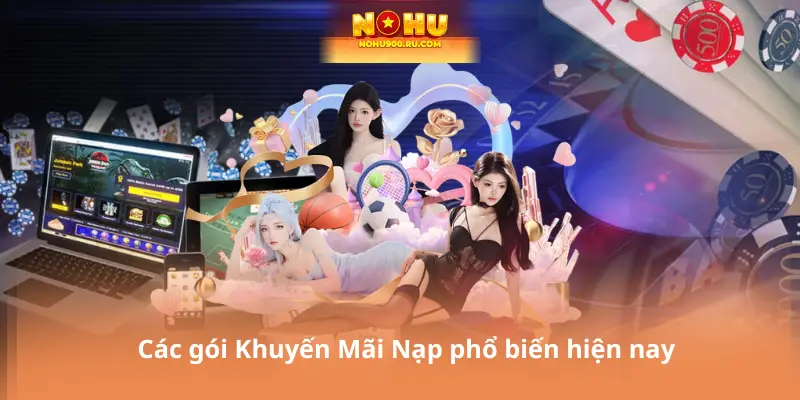 Các gói Khuyến Mãi Nạp phổ biến hiện nay