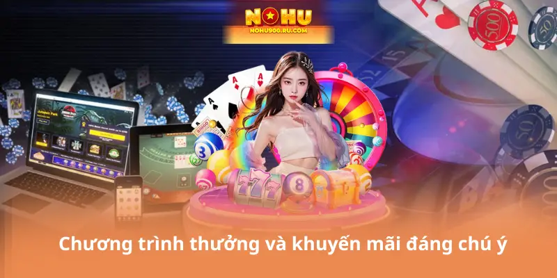 Chương trình thưởng và khuyến mãi đáng chú ý
