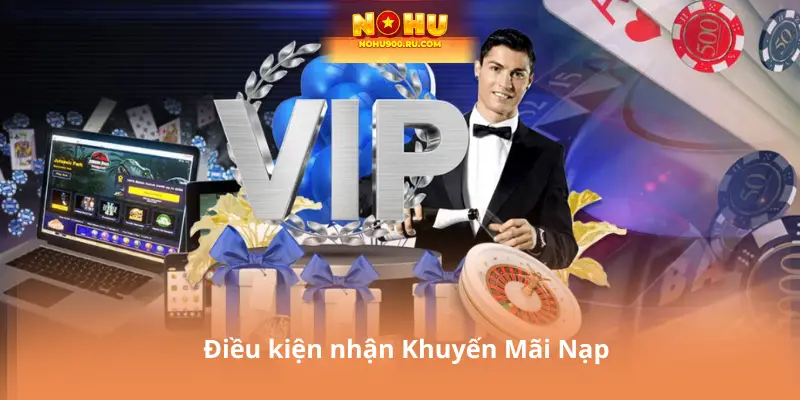 Điều kiện nhận Khuyến Mãi Nạp