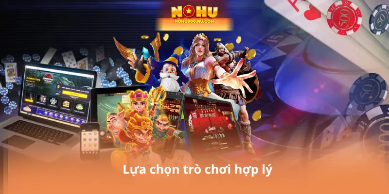 Lựa chọn trò chơi hợp lý