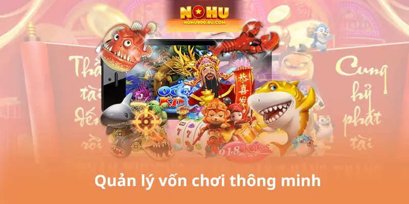 Quản lý vốn chơi thông minh