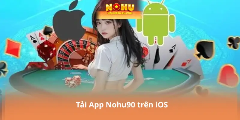 Tải App Nohu90 trên iOS