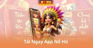 Tải Ngay App Nổ Hũ