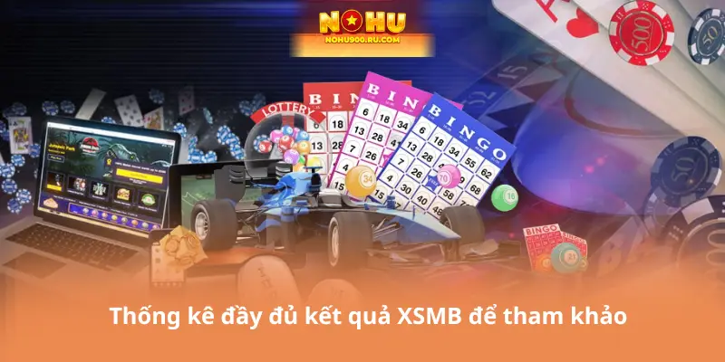 Thống kê đầy đủ kết quả XSMB để tham khảo