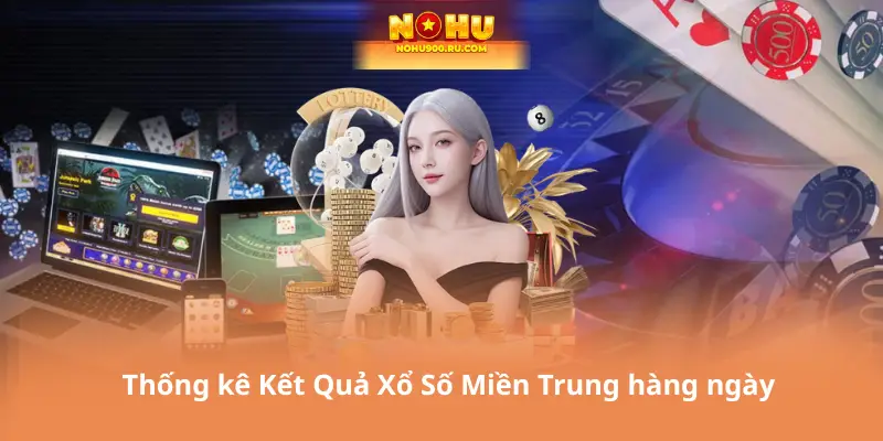 Thống kê Kết Quả Xổ Số Miền Trung hàng ngày