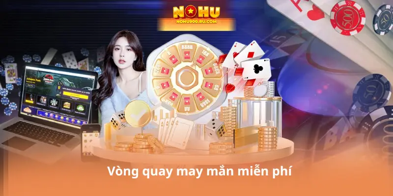 Vòng quay may mắn miễn phí